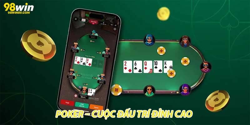 Poker – Cuộc đấu trí đỉnh cao