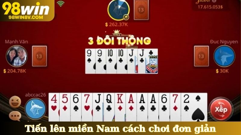 Tiến lên miền Nam cách chơi đơn giản